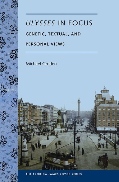 Michael Groden - Ulysses in Focus, Häftad