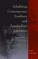 bokomslag Inhabiting Contemporary Southern and Appalachian Literature