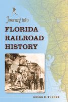 bokomslag Journey into Florida Railroad History