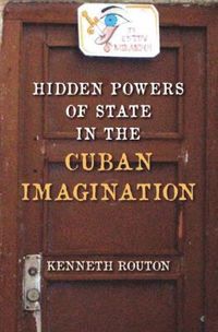 bokomslag Hidden Powers of State in the Cuban Imagination