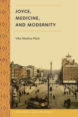 Joyce, Medicine, and Modernity 1