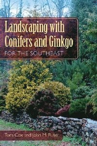 bokomslag Landscaping with Conifers and Ginkgo for the Southeast