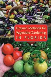 bokomslag Organic Methods for Vegetable Gardening in Florida