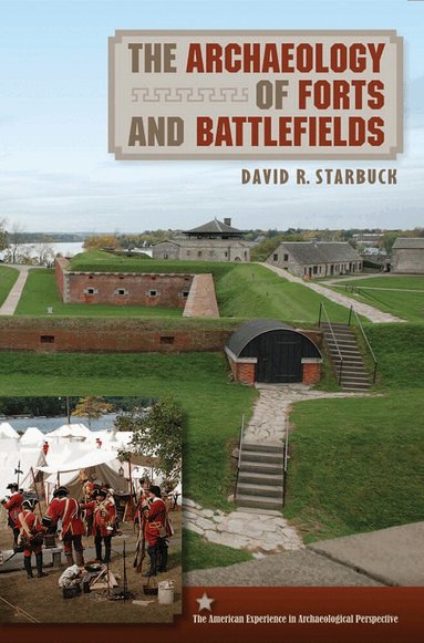 David R. Starbuck - Archaeology of Forts and Battlefields, Häftad