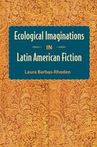 bokomslag Ecological Imaginations in Latin American Fiction