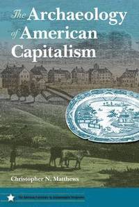 bokomslag The Archaeology of American Capitalism
