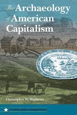 The Archaeology of American Capitalism 1