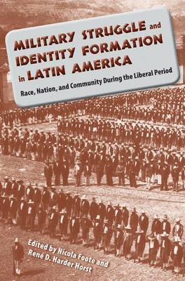 Military Struggle and Identity Formation in Latin America 1