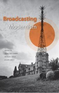 bokomslag Broadcasting Modernism