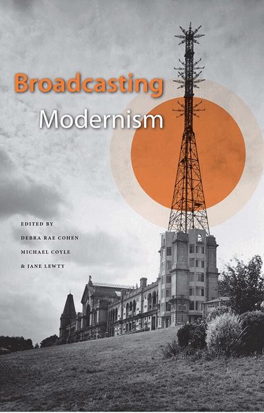 Debra Rae Cohen, Michael Coyle, Jane A. Lewty - Broadcasting Modernism, Häftad