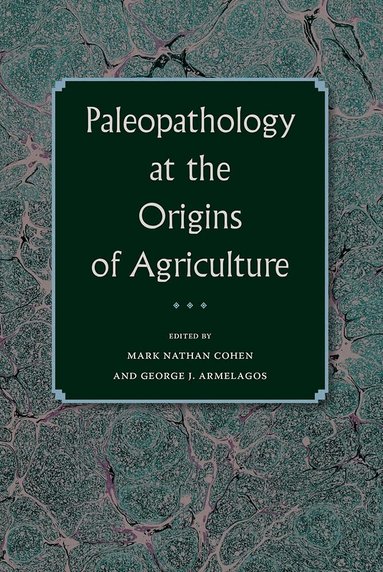 Mark N. Cohen, George J. Armelagos - Paleopathology at the Origins of Agriculture, Häftad