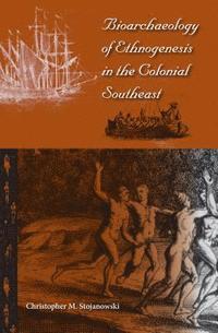 bokomslag Bioarchaeology of Ethnogenesis in the Colonial Southeast