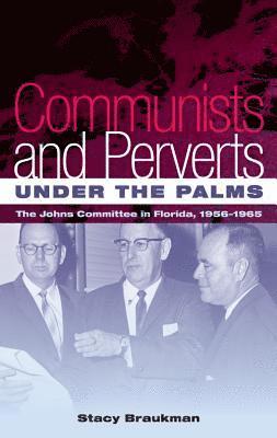 Stacy Braukman - Communists and Perverts Under the Palms, Häftad