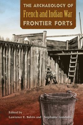 Archaeology of French and Indian War Frontier Forts 1