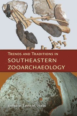 bokomslag Trends and Traditions in Southeastern Zooarchaeology