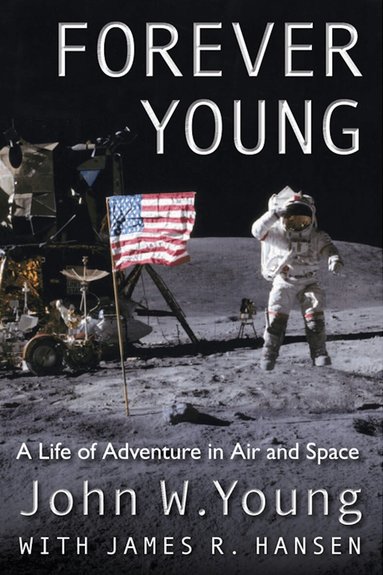John W. Young, James R. Hansen - Forever Young, Häftad