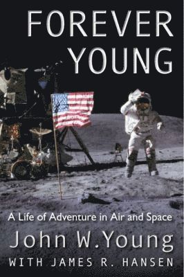 John W. Young, James R. Hansen, John W Young - Forever Young, Häftad