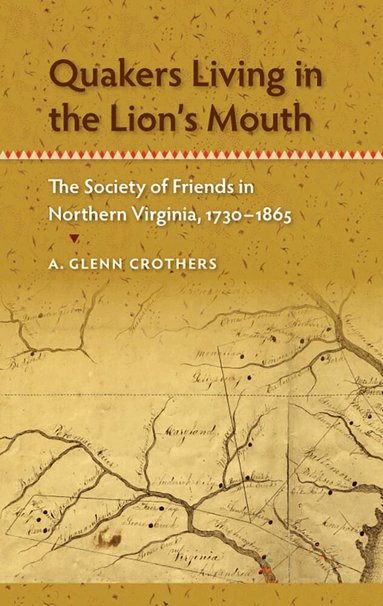 A. Glenn Crothers - Quakers Living in the Lion's Mouth, Häftad