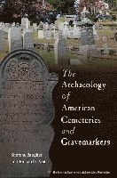 bokomslag Archaeology of American Cemeteries and Gravemarkers