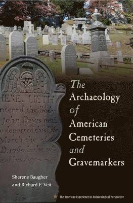 The Archaeology of American Cemeteries and Gravemarkers 1