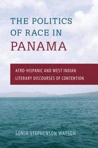 bokomslag The Politics of Race in Panama