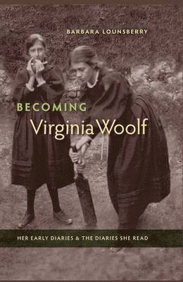 Barbara Lounsberry - Becoming Virginia Woolf, Inbunden