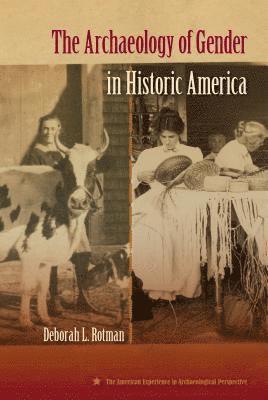 bokomslag The Archaeology of Gender in Historic America