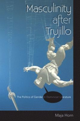 bokomslag Masculinity After Trujillo