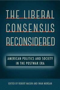 bokomslag The Liberal Consensus Reconsidered