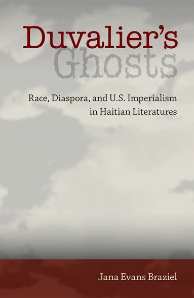 Jana Evans Braziel - Duvalier's Ghosts, Häftad