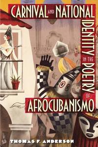 bokomslag Carnival and National Identity in the Poetry of Afrocubanismo