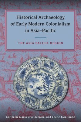 bokomslag Historical Archaeology of Early Modern Colonialism in Asia-Pacific, Volume II