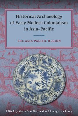 Historical Archaeology of Early Modern Colonialism in Asia-Pacific, Volume II 1