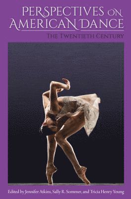 bokomslag Perspectives on American Dance: the Twentieth Century