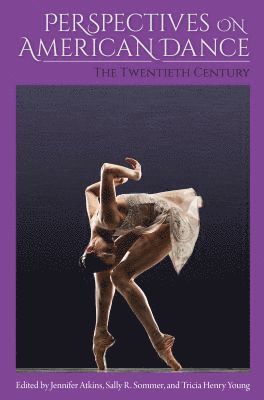 bokomslag Perspectives on American Dance: The Twentieth Century