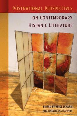 Postnational Perspectives on Contemporary Hispanic Literature 1