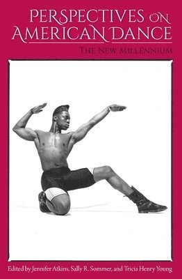 Perspectives on American Dance: the New Millennium