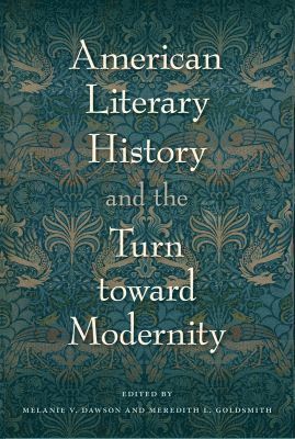 bokomslag American Literary History and the Turn toward Modernity