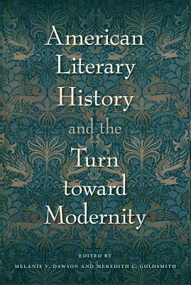American Literary History and the Turn Toward Modernity