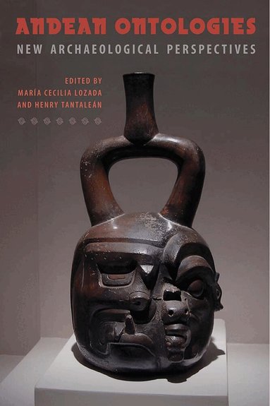 María Cecilia Lozada, Henry Tantaleán - Andean Ontologies, Inbunden