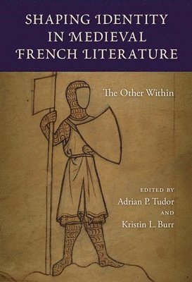 Shaping Identity in Medieval French Literature 1