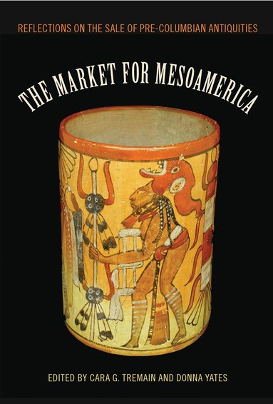 Cara G. Tremain, Donna Yates - Market for Mesoamerica, Inbunden