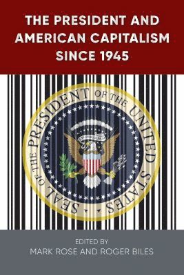 The President and American Capitalism since 1945 1