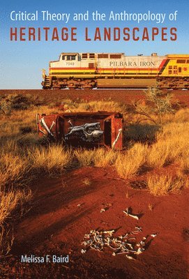 Critical Theory and the Anthropology of Heritage Landscapes 1