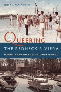 bokomslag Queering the Redneck Riviera