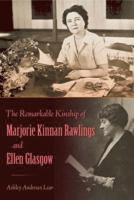 bokomslag Remarkable Kinship of Marjorie Kinnan Rawlings and Ellen Glasgow