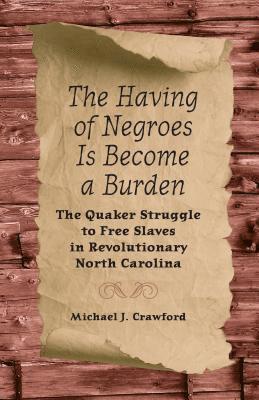 The Having of Negroes Is Become a Burden 1