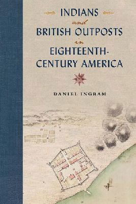 bokomslag Indians and British Outposts in Eighteenth-Century America