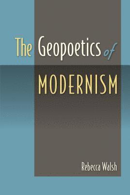 The Geopoetics of Modernism 1
