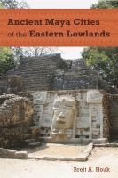 bokomslag Ancient Maya Cities of the Eastern Lowlands